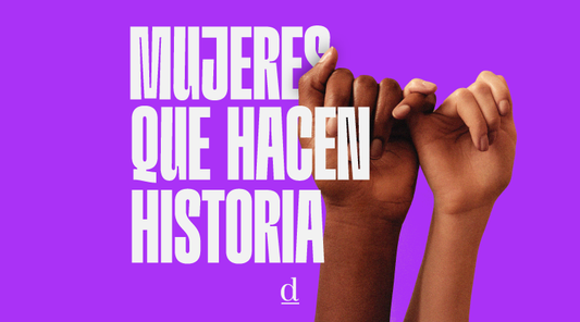 Mujeres que con su historia hacen posible una mejor Historia