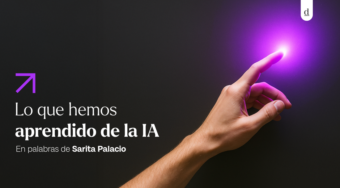Lo que hemos aprendido de la IA En palabras de Sarita Palacio